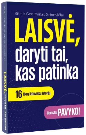 LAISVĖ, daryti tai kas patinka